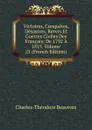 Victoires, Conquetes, Desastres, Revers Et Guerres Civiles Des Francais: De 1792 A 1815, Volume 21 (French Edition) - Charles-Théodore Beauvais