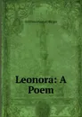 Leonora: A Poem - Gottfried August Bürger