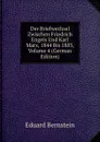 Der Briefwechsel Zwischen Friedrich Engels Und Karl Marx, 1844 Bis 1883, Volume 4 (German Edition) - Eduard Bernstein