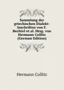 Sammlung der griechischen Dialekt-Inschriften von F. Bechtel et al. Hrsg. von Hermann Collitz (German Edition) - Hermann Collitz