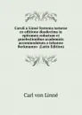 Caroli a Linne Systema naturae ex editione duodecima in epitomen redactum et praelectionibus academicis accommodatum a Iohanne Beckmanno  (Latin Edition) - Carl von Linné