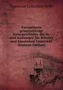 Kurzgefasste gemeinnutzige Naturgeschichte des In- und Auslandes: fur Schulen und hauslichen Unterricht (German Edition) - Tippmann Collection ncrs