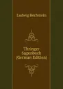 Thringer Sagenbuch (German Edition) - Ludwig Bechstein