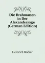 Die Brahmanen in Der Alexandersage (German Edition) - Heinrich Becker