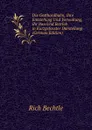 Die Gotthardbahn, Ihre Entstehung Und Verwaltung, Ihr Bau Und Betrieb in Kurzgefasster Darstellung (German Edition) - Rich Bechtle