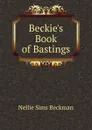 Beckie.s Book of Bastings - Nellie Sims Beckman