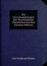 Die Choralsammlungen Der Verschiedenen Christlichen Kirchen (German Edition) - Carl Ferdinand Becker