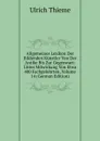 Allgemeines Lexikon Der Bildenden Kunstler Von Der Antike Bis Zur Gegenwart: Unter Mitwirkung Von Etwa 400 Fachgelehrten, Volume 14 (German Edition) - Ulrich Thieme