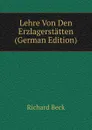 Lehre Von Den Erzlagerstatten (German Edition) - Richard Beck