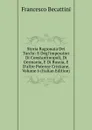 Storia Ragionata Dei Turchi: E Degl.imperatori Di Constantinopoli, Di Germania, E Di Russia, E D.altre Potenze Cristiane, Volume 6 (Italian Edition) - Francesco Becattini