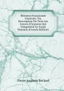 Elemens D.anatomie Generale: Ou, Description De Tous Les Genres D.organes Qui Composent Le Corps Humain (French Edition) - Pierre Auguste Béclard