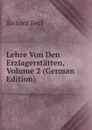 Lehre Von Den Erzlagerstatten, Volume 2 (German Edition) - Richard Beck