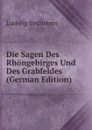 Die Sagen Des Rhongebirges Und Des Grabfeldes (German Edition) - Ludwig Bechstein