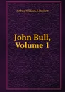 John Bull, Volume 1 - Arthur William À Beckett