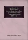 Handbuch Der Romischen Alterthumer Nach Den Quellen, Volume 2,.page 1 (German Edition) - Joachim Marquardt