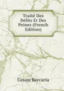 Traite Des Delits Et Des Peines (French Edition) - Cesare Beccaria