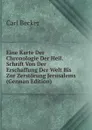 Eine Karte Der Chronologie Der Heil. Schrift Von Der Erschaffung Der Welt Bis Zur Zerstorung Jerusalems (German Edition) - Carl Becker
