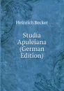 Studia Apuleiana (German Edition) - Heinrich Becker