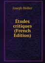 Etudes critiques (French Edition) - Joseph Bédier