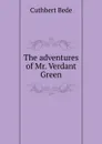 The adventures of Mr. Verdant Green - Cuthbert Bede