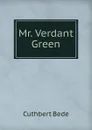 Mr. Verdant Green - Cuthbert Bede