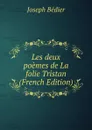 Les deux poemes de La folie Tristan (French Edition) - Joseph Bédier
