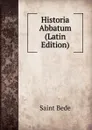 Historia Abbatum (Latin Edition) - Saint Bede