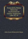 Venerabilis Bedae Historiae Ecclesiasticae Gentis Anglorum: Libri Iii, IV - John Eyton Bickersteth Mayor