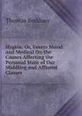 Hygeia: Or, Essays Moral and Medical On the Causes Affecting the Personal State of Our Middling and Affluent Classes - Thomas Beddoes