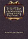 The Life of William, Lord Russell: With Some Account of the Times in Which He Lived, Volumes 1-2 - John Robert Russell Bedford