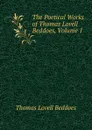The Poetical Works of Thomas Lovell Beddoes, Volume 1 - Thomas Lovell Beddoes