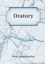 Oratory - Henry Ward Beecher