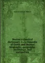 Beeton.s classical dictionary. A cyclopaedia of Greek and Roman biography, geography, mythology, and antiquities - Samuel Orchart Beeton