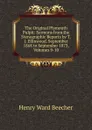 The Original Plymouth Pulpit: Sermons from the Stenographic Reports by T.J. Ellinwood. September 1868 to September 1873, Volumes 9-10 - Henry Ward Beecher