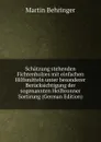 Schatzung stehenden Fichtenholzes mit einfachen Hilfsmitteln unter besonderer Berucksichtigung der sogenannten Heilbronner Sortirung (German Edition) - Martin Behringer