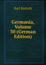 Germania, Volume 30 (German Edition) - Karl Bartsch