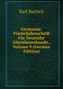 Germania: Vierteljahrsschrift Fur Deutsche Alterthumskunde., Volume 9 (German Edition) - Karl Bartsch