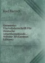 Germania: Vierteljahrsschrift Fur Deutsche Alterthumskunde., Volume 30 (German Edition) - Karl Bartsch