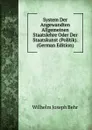 System Der Angewandten Allgemeinen Staatslehre Oder Der Staatskunst (Politik). (German Edition) - Wilhelm Joseph Behr