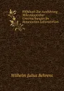 Hilfsbuch Zur Ausfuhrung Mikroskopischer Untersuchungen Im Botanischen Laboratorium - Wilhelm Julius Behrens