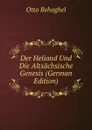 Der Heliand Und Die Altsachsische Genesis (German Edition) - Otto Behaghel