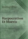 Harpocration Et Moeris - Immanuel Bekker
