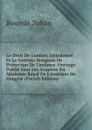 Le Droit De L.enfant Abandonne Et Le Systeme Hongrois De Protection De L.enfance. Ouvrage Publie Sous Les Auspices Du Ministere Royal De L.interieur De Hongrie (French Edition) - Bosnyák Zoltán