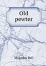 Old pewter - Malcolm Bell