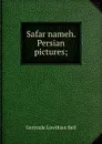 Safar nameh. Persian pictures; - Gertrude Lowthian Bell