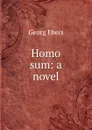 Homo sum: a novel - Georg Ebers