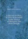 A journey to Ohio, in 1810 as recorded in the journal of Margaret Van Horn Dwight - Margaret van Horn Dwight Bell