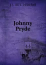 Johnny Pryde - J J. 1871-1934 Bell