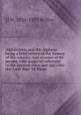 Afghanistan and the Afghans: being a brief review of the history of the country, and account of its people, with a special reference to the present crisis and war with the Amir Sher Ali Khan - H W. 1834-1892 Bellew