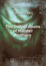 The Indiscretions of Maister Redhorn - John Joy Bell